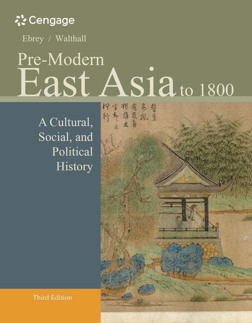 Pre-Modern East Asia: To 1800: A Cultural, Social, and Political History - Ingram