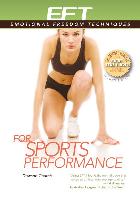Eft for Sports Performance: Featuring Reports from Eft Practitioners, Instructors, Students, and Users - Ingram