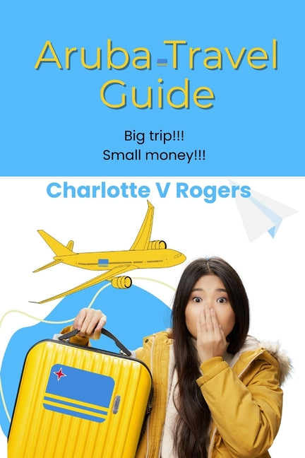 Aruba Travel Guide: Recently refreshed data about Aruba Travel Guide - Ingram