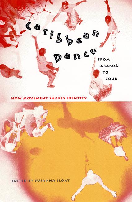 Caribbean Dance from Abakuá to Zouk: How Movement Shapes Identity - Ingram