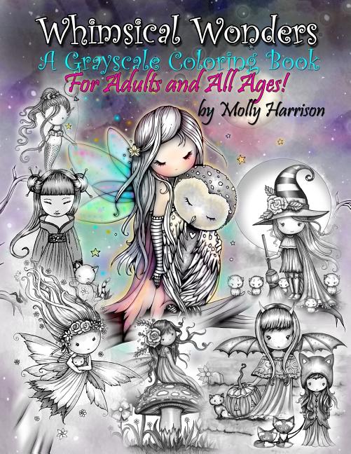 Whimsical Wonders - A Grayscale Coloring Book for Adults and All Ages!: Featuring sweet fairies, mermaids, Halloween Witches, Owls, and More! - Ingram