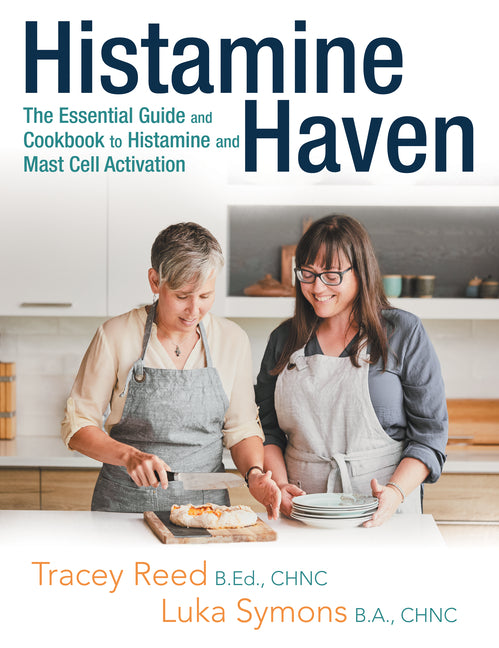 Histamine Haven: The Essential Guide and Cookbook to Histamine and Mast Cell Activation - Ingram