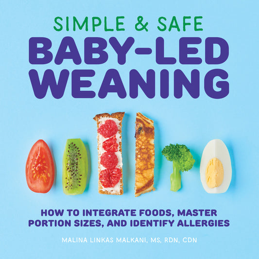 Simple & Safe Baby-Led Weaning: How to Integrate Foods, Master Portion Sizes, and Identify Allergies - Ingram