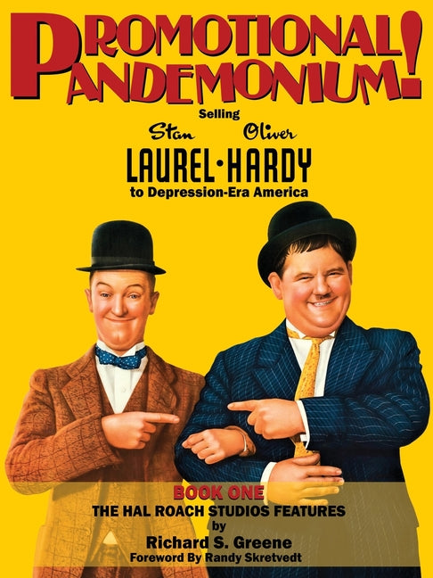 Promotional Pandemonium! - Selling Stan Laurel and Oliver Hardy to Depression-Era America - Book One - The Hal Roach Studios Features - Ingram