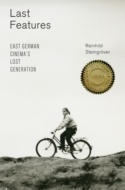 Last Features: East German Cinema's Lost Generation - Ingram