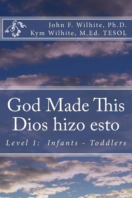 God Made This / Dios hizo esto: Level 1: Infants - Toddlers - Ingram