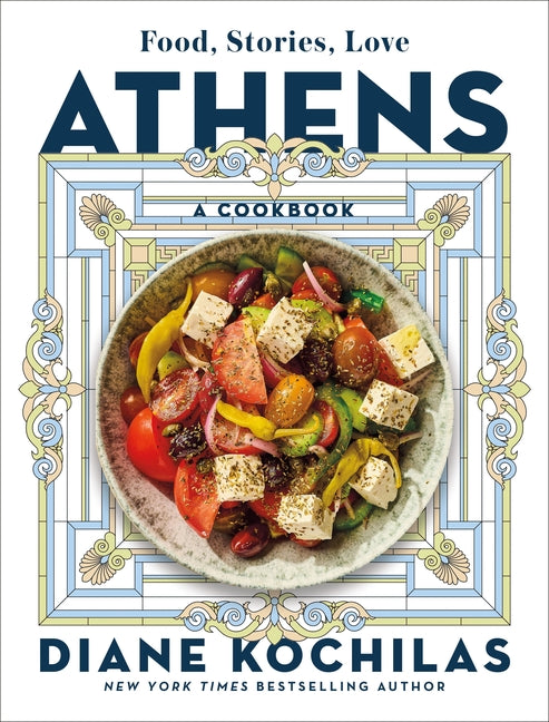 Athens: Food, Stories, Love: A Cookbook - Ingram