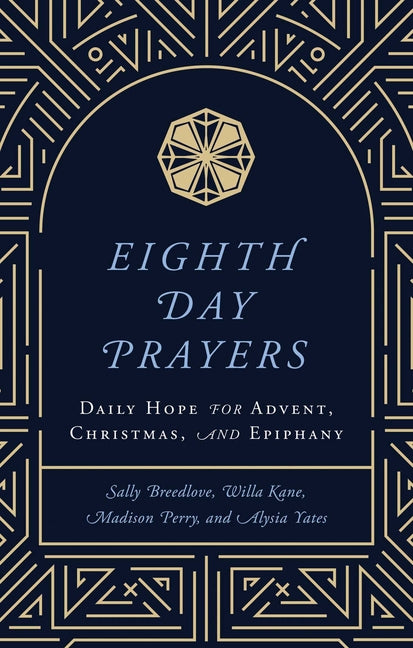 Eighth Day Prayers (Volume 1): Daily Hope for Advent, Christmas, and Epiphany - Ingram
