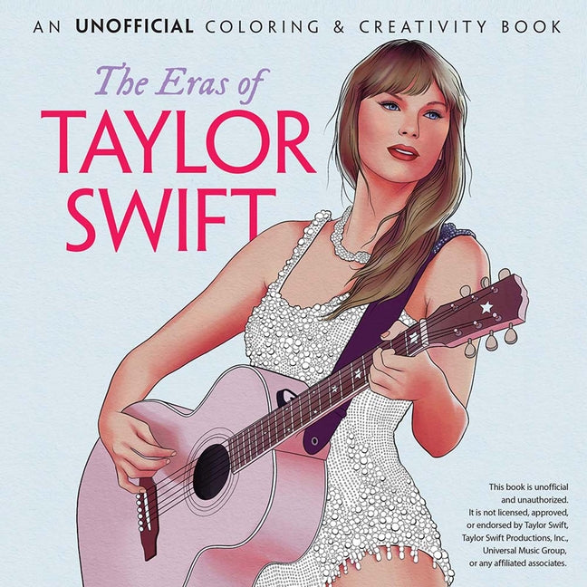 Eras of Taylor Swift: An Unofficial Coloring & Creativity Book - Ingram