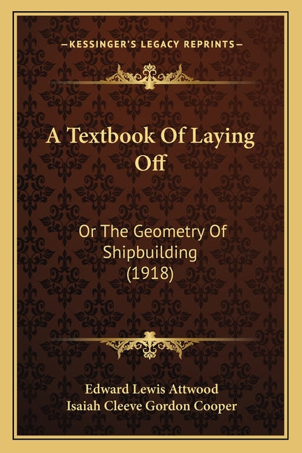 Textbook Of Laying Off: Or The Geometry Of Shipbuilding (1918) - Ingram