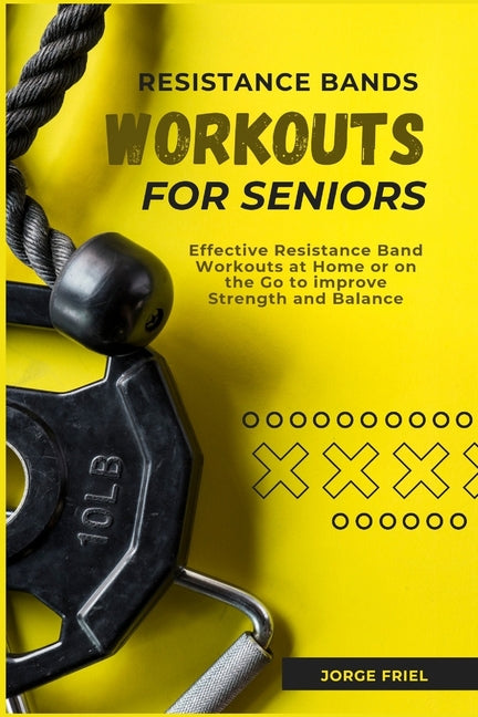 Resistance Bands Workouts for Seniors: Effective Resistance Band Workouts at Home or on the Go to improve Strength and Balance - Ingram