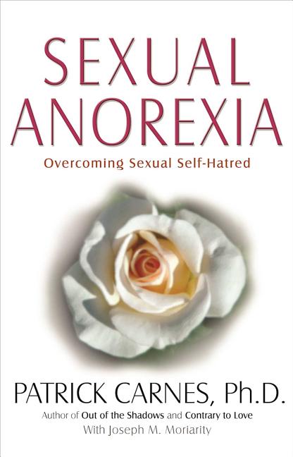 Sexual Anorexia: Overcoming Sexual Self-Hatred - Ingram