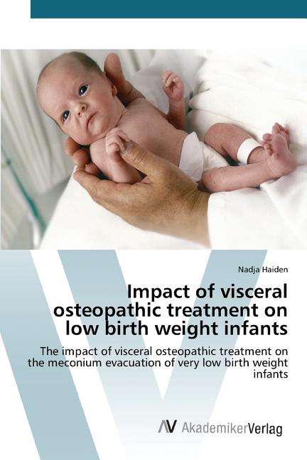 Impact of visceral osteopathic treatment on low birth weight infants - Ingram