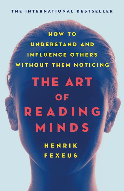 Art of Reading Minds: How to Understand and Influence Others Without Them Noticing - Ingram