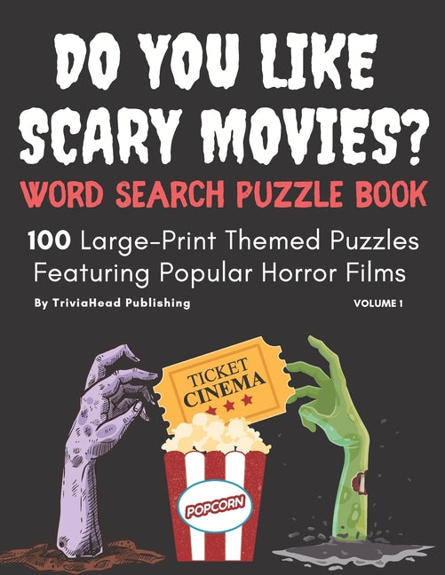 DO YOU LIKE SCARY MOVIES? Word Search Puzzle Book, Volume 1: 100 Large-Print Themed Puzzles Featuring Popular Horror Films - Ingram