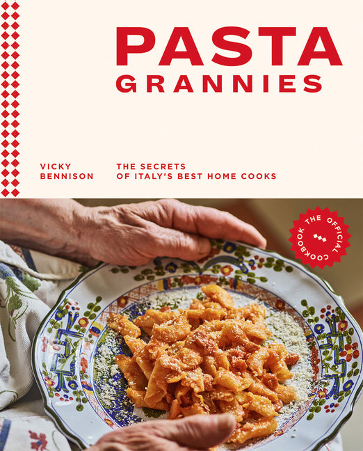 Pasta Grannies: The Official Cookbook: The Secrets of Italy's Best Home Cooks - Ingram