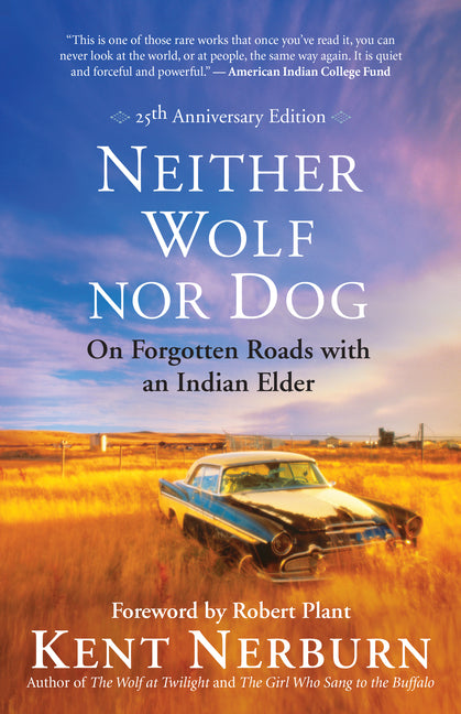 Neither Wolf Nor Dog: On Forgotten Roads with an Indian Elder (Anniversary) - Ingram