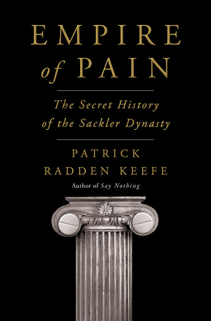 Empire of Pain: The Secret History of the Sackler Dynasty - Ingram