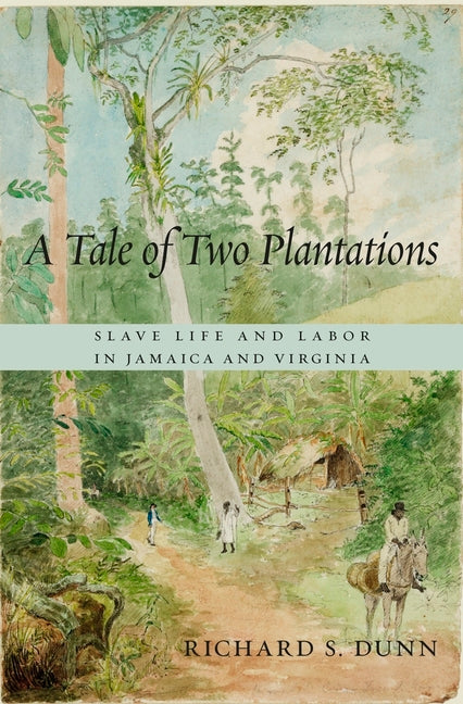 Tale of Two Plantations: Slave Life and Labor in Jamaica and Virginia - Ingram