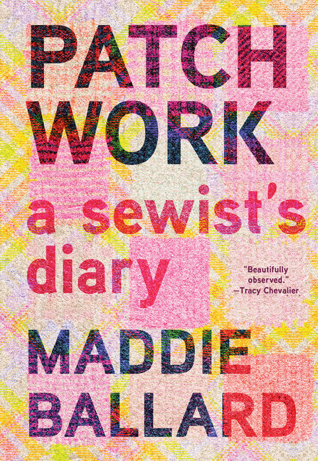 Patchwork: A Sewist's Diary - Ingram