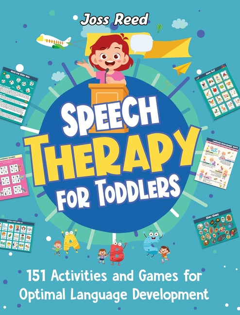 Speech Therapy for Toddlers: 151 Activities and Games for Optimal Language Development - Ingram