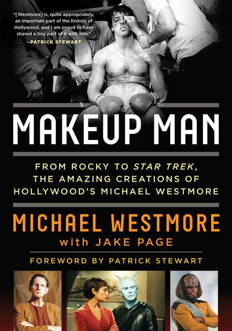 Makeup Man: From Rocky to Star Trek the Amazing Creations of Hollywood's Michael Westmore - Ingram