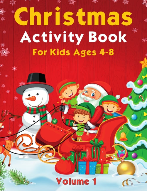 Christmas Activity Pages For Kids Ages 4-8 Volume 1: Featuring Coloring, Dot Marker, Dot to Dot, Mazes, Sudoku and More - Ingram