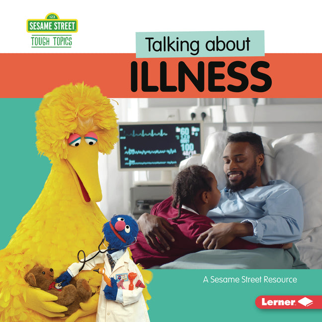 Talking about Illness: A Sesame Street (R) Resource - Ingram