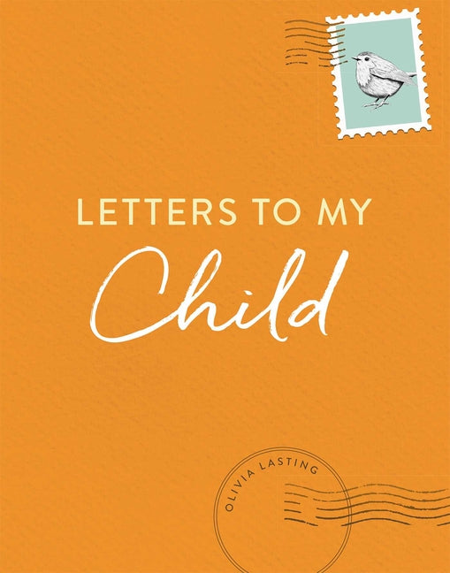 Letters to My Child: A Baby Journal and Keepsake with Prompts for Sharing Memories, Moments, and More - Ingram