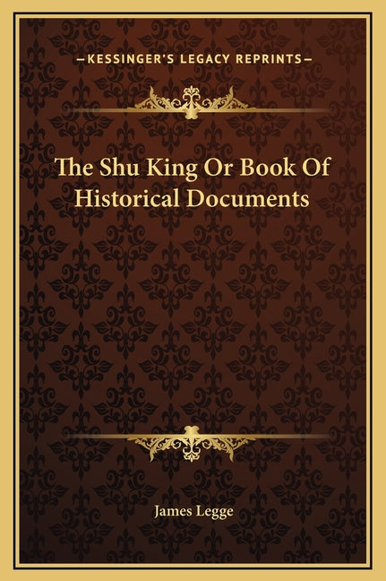 Shu King Or Book Of Historical Documents - Ingram