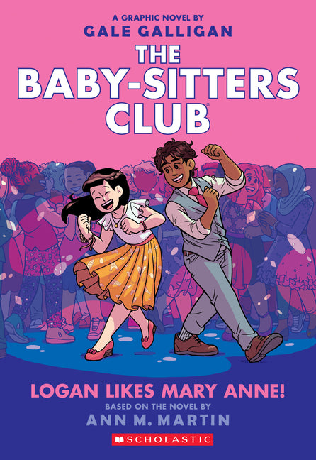 Logan Likes Mary Anne!: A Graphic Novel (the Baby-Sitters Club #8): Volume 8 - Ingram