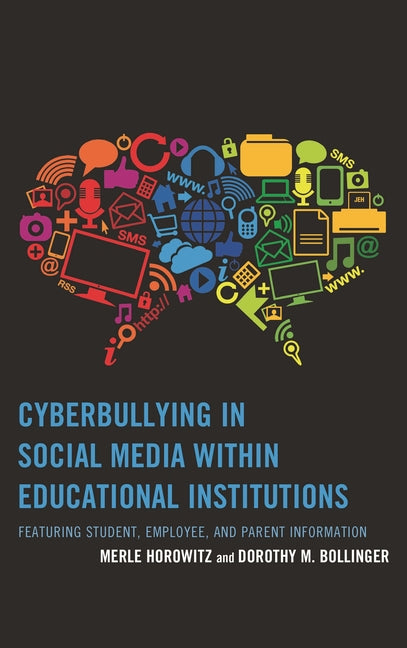 Cyberbullying in Social Media within Educational Institutions: Featuring Student, Employee, and Parent Information - Ingram