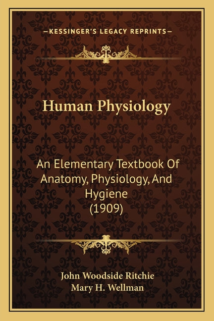 Human Physiology: An Elementary Textbook Of Anatomy, Physiology, And Hygiene (1909) - Ingram