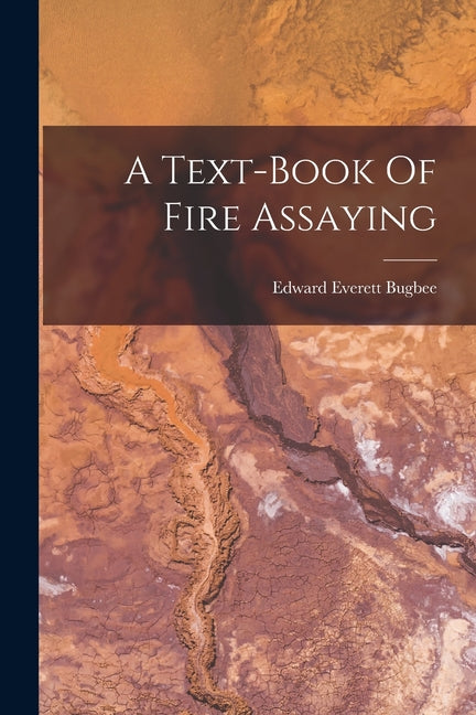 Text-book Of Fire Assaying - Ingram