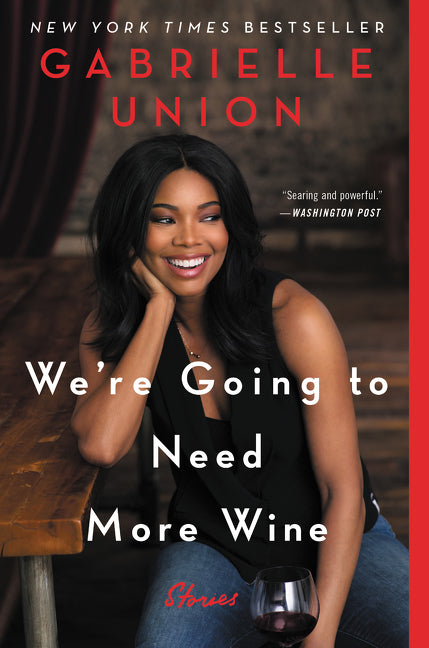 We're Going to Need More Wine: Stories That Are Funny, Complicated, and True - Ingram