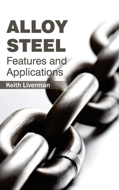 Alloy Steel: Features and Applications - Ingram