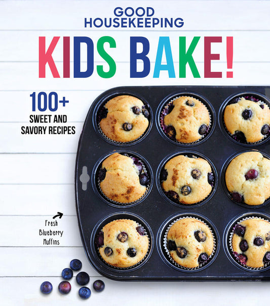 Good Housekeeping Kids Bake!: 100+ Sweet and Savory Recipes - A Kids Baking Cookbook - Ingram