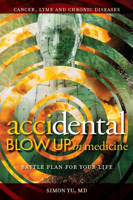 AcciDental Blow Up in Medicine: Battle Plan for Your Life - Ingram