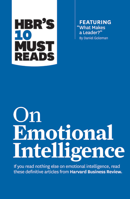 Hbr's 10 Must Reads on Emotional Intelligence (with Featured Article What Makes a Leader? by Daniel Goleman)(Hbr's 10 Must Reads) - Ingram