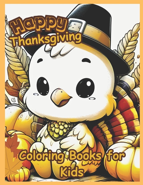 Happy Thanksgiving Coloring Book for Kids: Encourage Gratitude with Fun Pages. Ideal Gift for Young Artists". This delightful collection features simp - Ingram