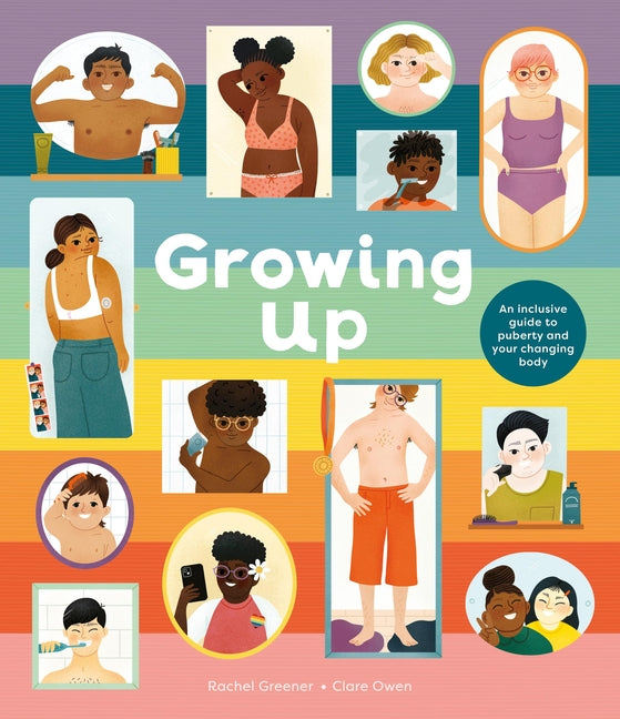 Growing Up: An Inclusive Guide to Puberty and Your Changing Body - Ingram