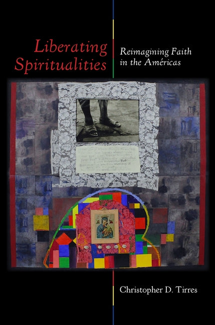 Liberating Spiritualities: Reimagining Faith in the Américas - Ingram