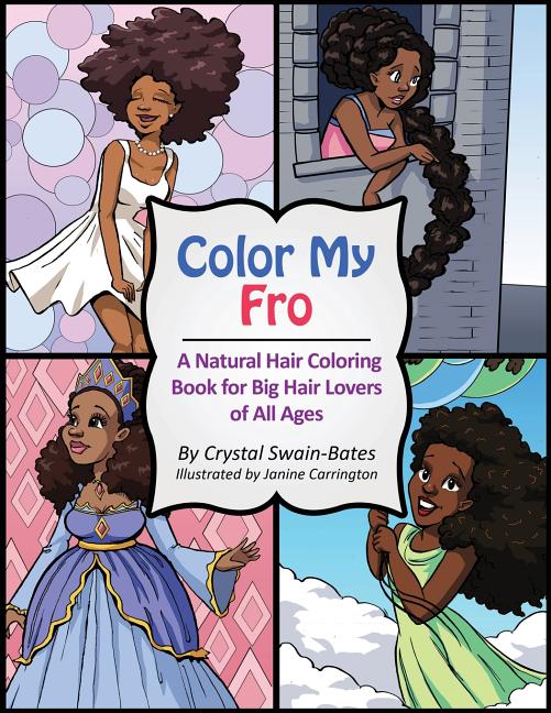 Color My Fro: A Natural Hair Coloring Book for Big Hair Lovers of All Ages - Ingram