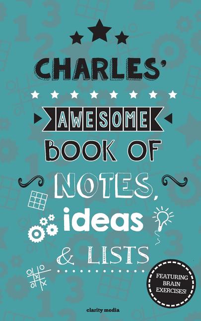 Charles' Awesome Book Of Notes, Lists & Ideas: Featuring brain exercises! - Ingram