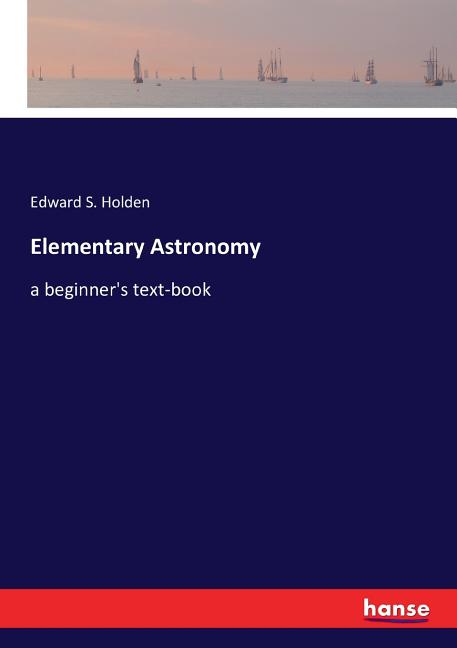 Elementary Astronomy: a beginner's text-book - Ingram