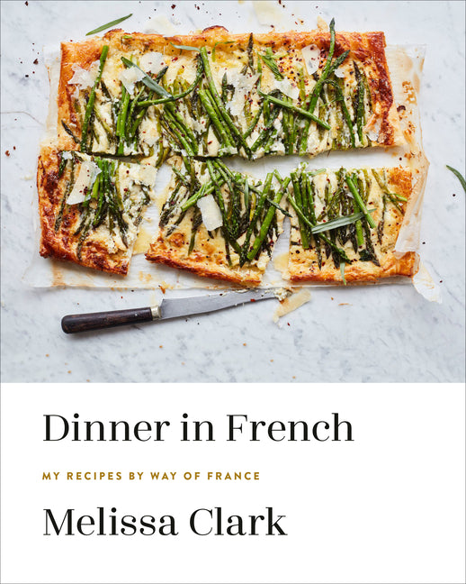 Dinner in French: My Recipes by Way of France: A Cookbook - Ingram