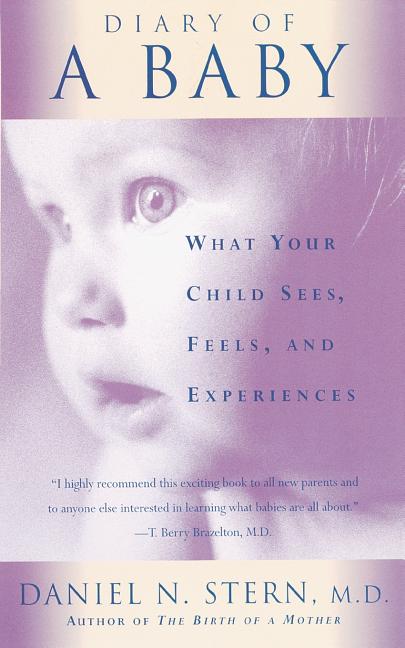Diary of a Baby: What Your Child Sees, Feels, and Experiences (Revised) - Ingram