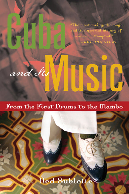 Cuba and Its Music: From the First Drums to the Mambo - Ingram