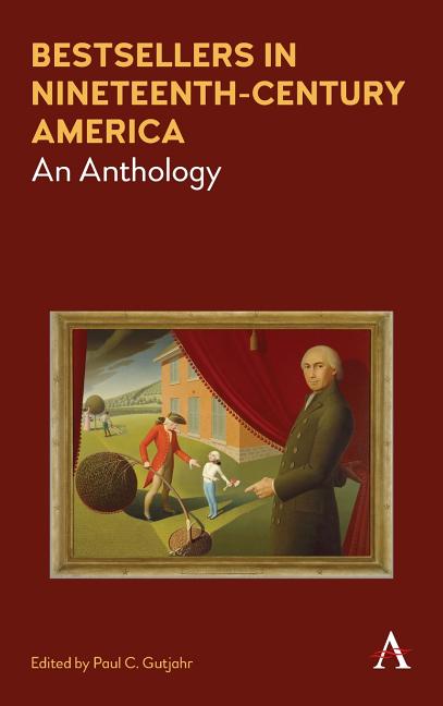 Bestsellers in Nineteenth-Century America: An Anthology - Ingram