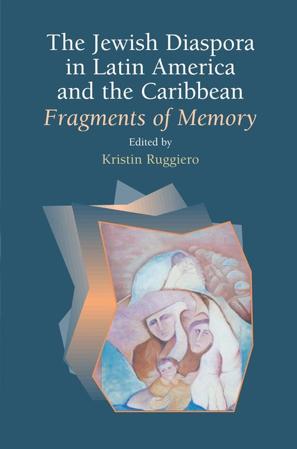 Jewish Diaspora in Latin America and the Caribbean: Fragments of Memory - Ingram